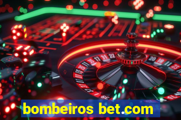 bombeiros bet.com